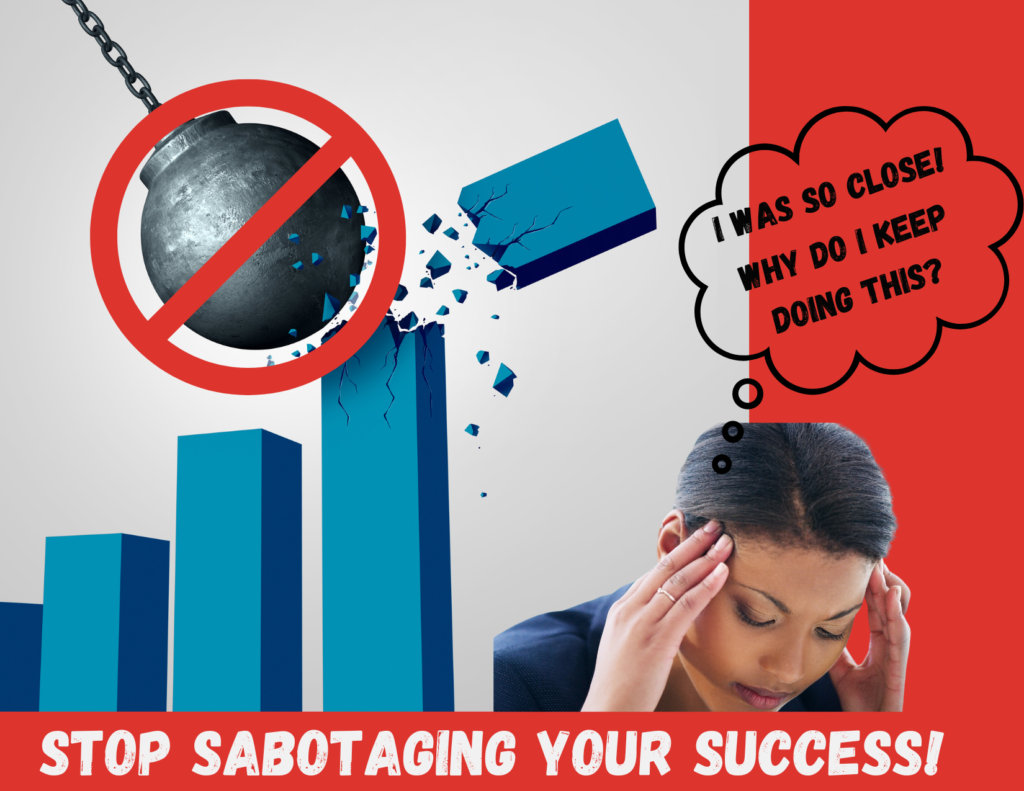 Stop Sabotaging Your Success