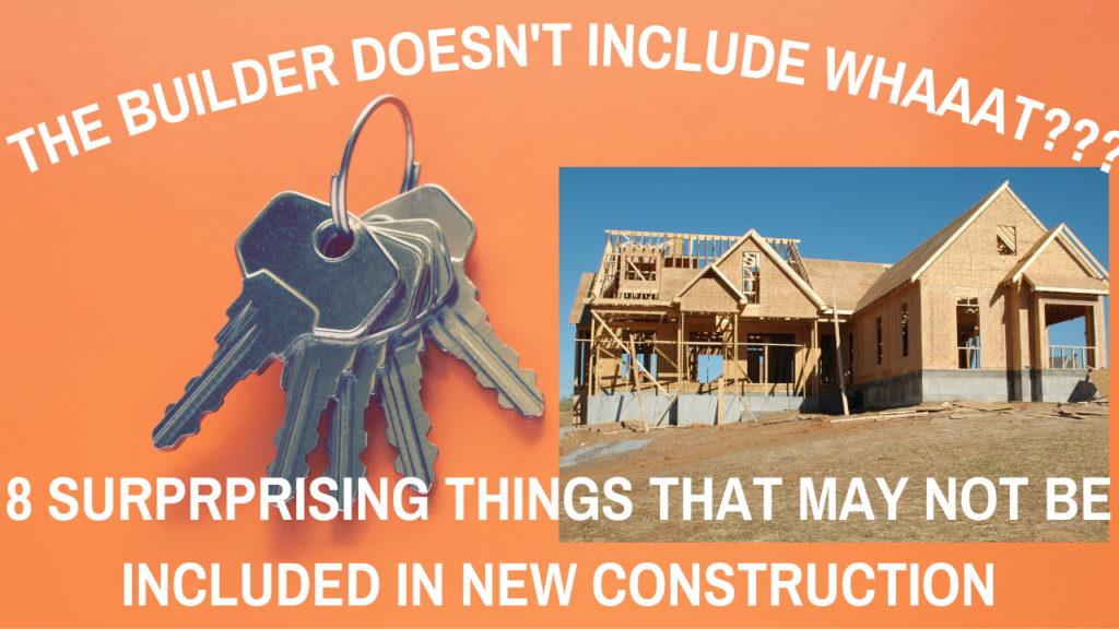 8 Surprising Things Sometimes Not Included in New Home Construction