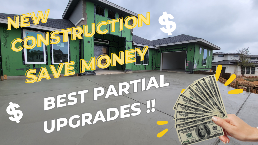 Save Money! Best New Home Construction Partial Upgrades!