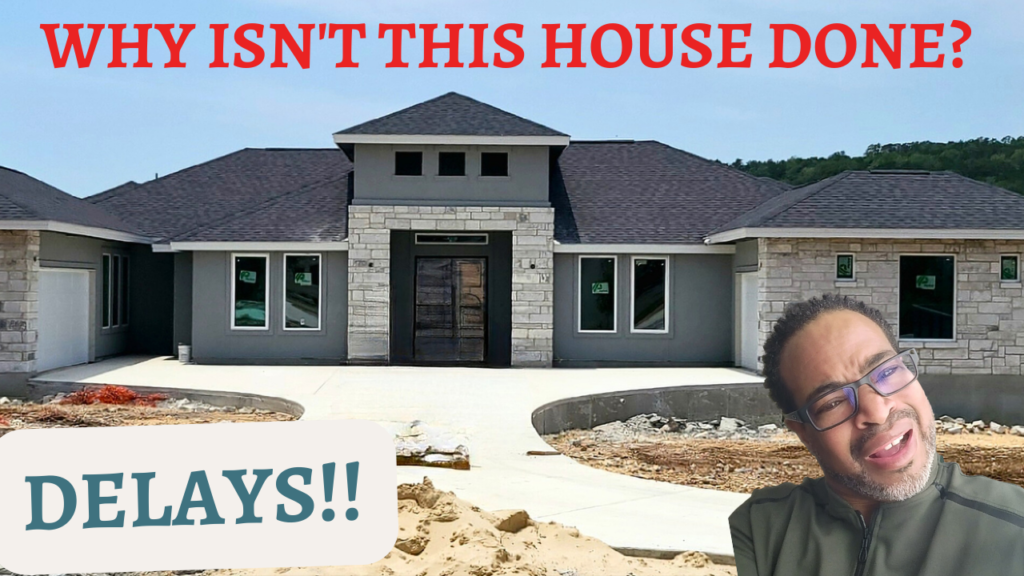 New Home Construction Delays: The Top 7 Things That Can Delay Your New Home