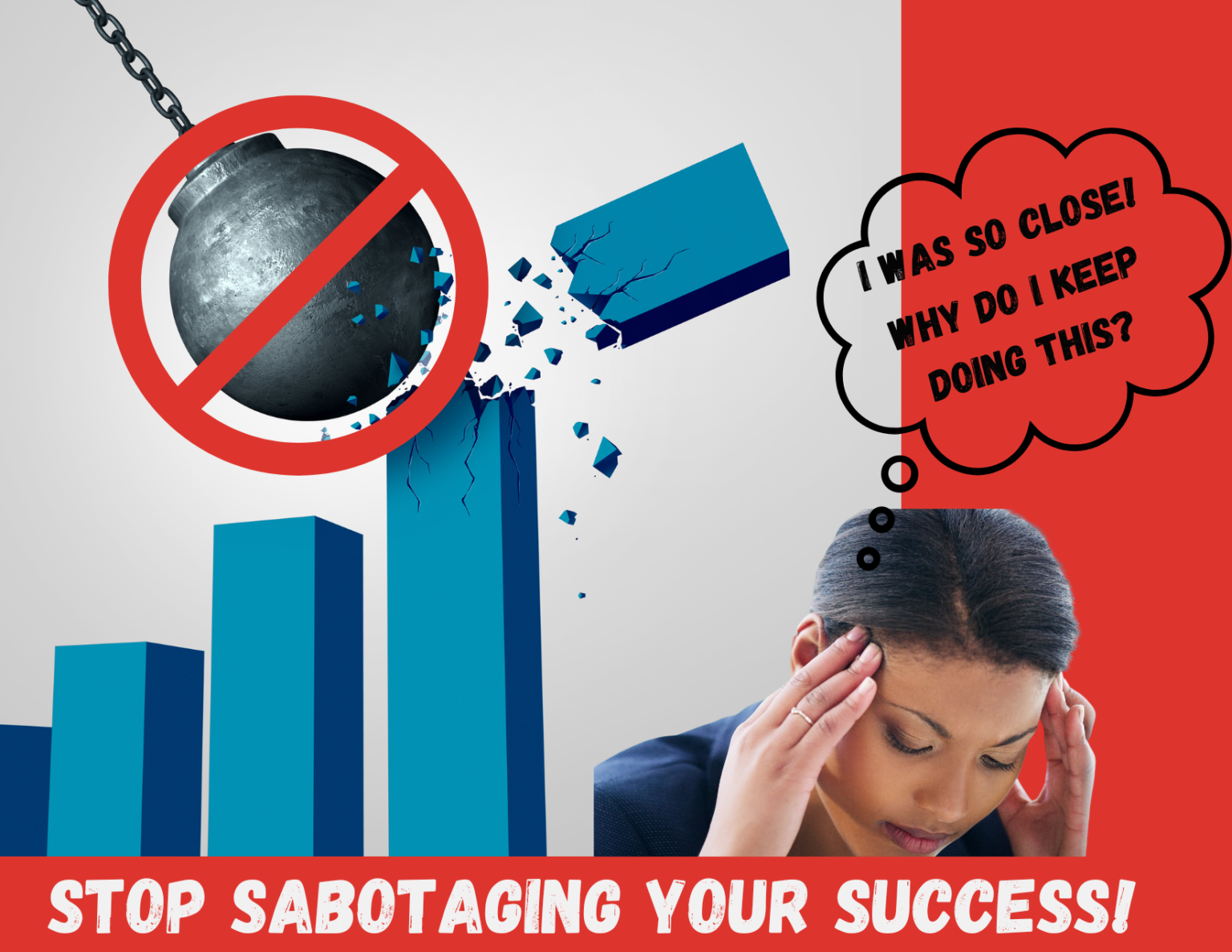 Stop Sabotaging Your Success!
